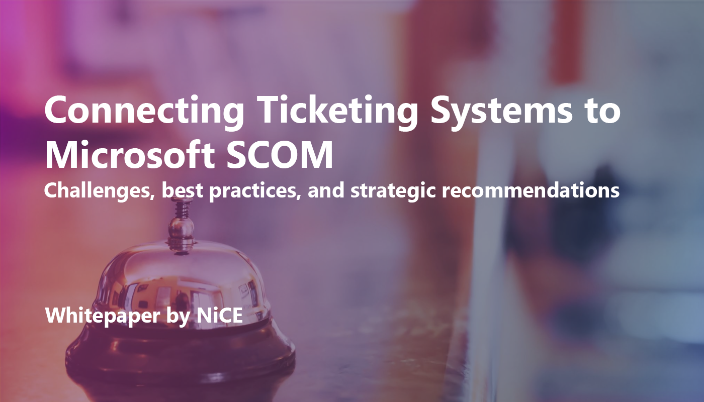 Connecting Ticketing Systems to Microsoft SCOM
