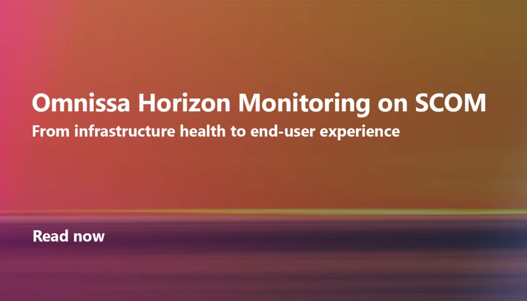 Omnissa Horizon Monitoring on Microsoft SCOM