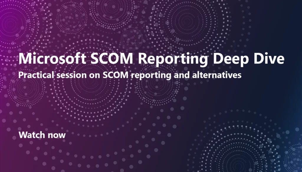 Microsoft SCOM Reporting Deep Dive