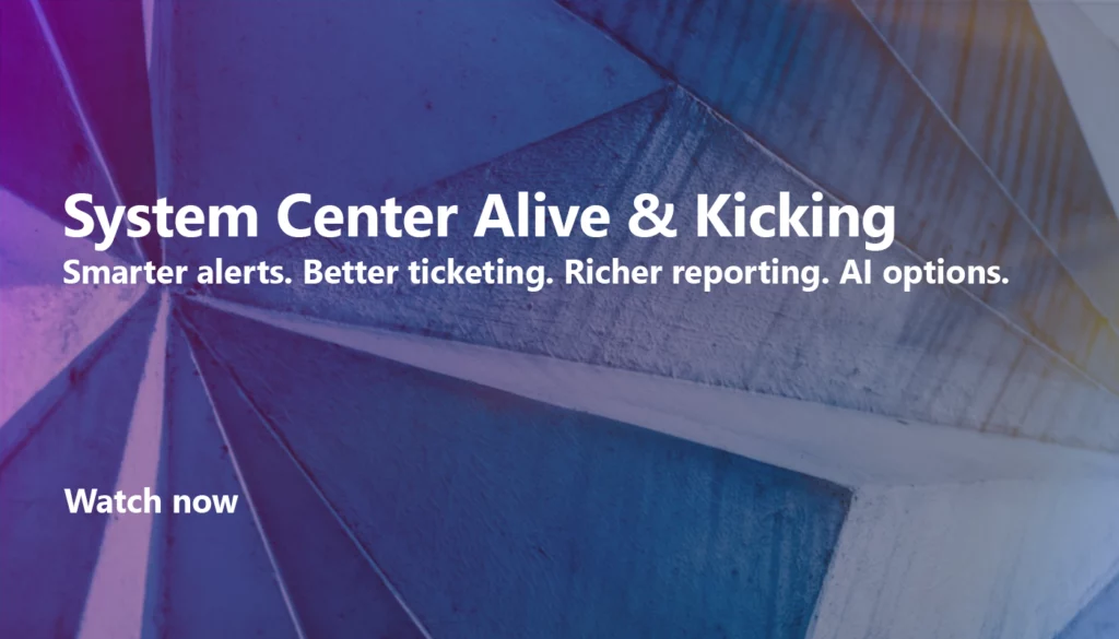 System Center Alive and Kicking: Smarter, Better, Richer